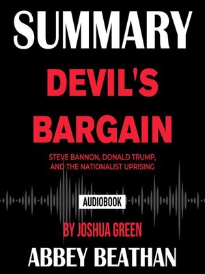 cover image of Summary of Devil's Bargain: Steve Bannon, Donald Trump, and the Nationalist Uprising by Joshua Green